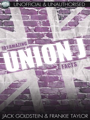 cover image of 101 Amazing Union J Facts